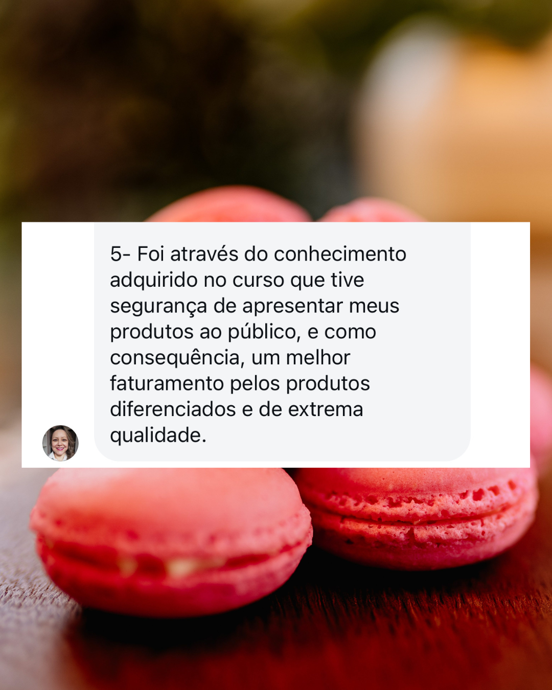 Depoimento de aluna com mais segurança para apresentar produtos e melhor faturamento