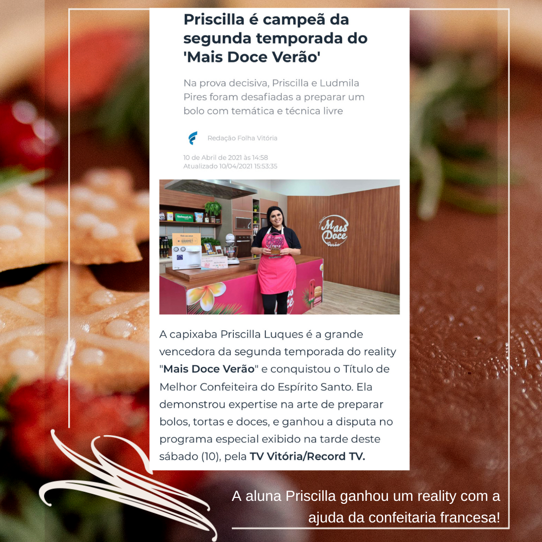 Aluna Priscilla venceu o reality Mais Doce Verão com a confeitaria francesa